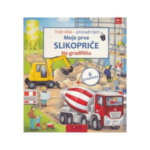 Moje prve slikopriče: Na gradilištu